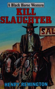 Kill Slaughter Remington Henry