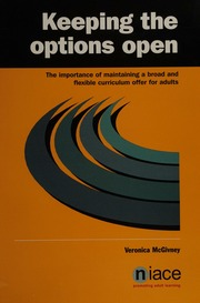Keeping The Options Open The Importance Of Maintaining A Broad And Flexible Curriculum Offer For Adults A Discussion Paper Mcgivney