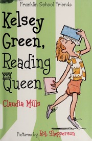 Kelsey Green Reading Queen None 1st Ed Mills Claudia None