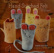 Kata Goldas Handstitched Felt 25 Whimsical Sewing Projects Golda