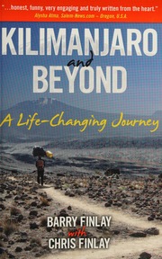 Kilimanjaro And Beyond A Lifechanging Journey Finlay Barry