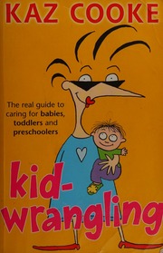 Kid Wrangling The First Five Years Cooke Kaz 1962