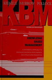 Knowledge Based Management A Systematic Approach To Enhanced Business Performance And Structured Innovation 2 Edition Kiemele