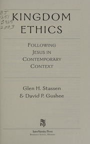 Kingdom Ethics Following Jesus In Contemporary Context Stassen