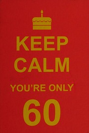 Keep Calm Youre Only 60 Summerdale Publishers Ltd