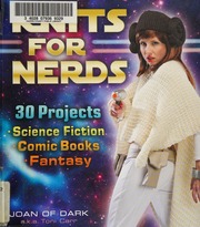 Knits For Nerds 30 Projects Science Fiction Comic Books Fantasy Carr