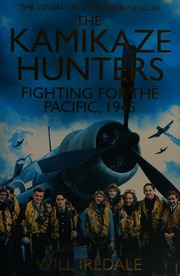 The Kamikaze Hunters The Men Who Fought For The Pacific 1945 Iredale