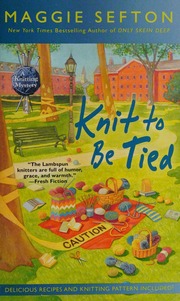 Knit To Be Tied First Edition Sefton Maggie Author
