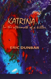 Katrina In The Aftermath Of A Killer Dunbar Eric
