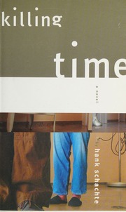 Killing Time A Novel Schachte Hank 1939