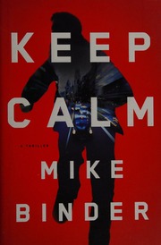 Keep Calm A Thriller First Edition Binder Mike 1958