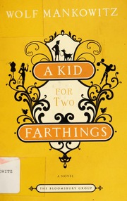 A Kid For Two Farthings A Novel Mankowitz Wolf