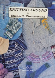 Knitting Around Or Knitting Without A License Zimmermann Elizabeth