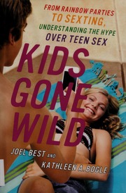 Kids Gone Wild From Rainbow Parties To Sexting Understanding The Hype Over Teen Sex Best