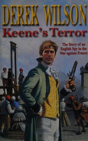 Keenes Terror The Story Of An English Spy In The War Against France Wilson