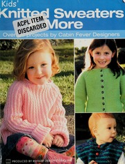 Kids Knitted Sweaters More Over 30 Projects 1 Edition Cabin Fever