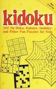 Kidoku 200 Su Doku Kakuro Spidoku And Other Fun Puzzles For Kids Unknown