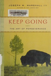 Keep Going The Art Of Perseverance Marshall Joseph 1945