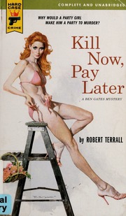 Kill Now Pay Later Terrall Robert