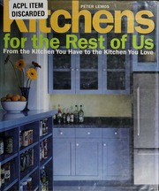 Kitchens For The Rest Of Us From The Kitchen You Have To The Kitchen You Love Lemos