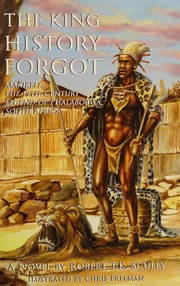 The King History Forgot Makikele The 19thcentury Legend Of Phalaborwa South Africa Scully