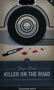 Killer On The Road Violence And The American Interstate 1st Ed Strand