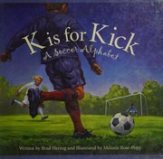 K Is For Kick A Soccer Alphabet 1 Edition Herzog Brad Rose