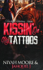 Kissin On My Tattoos Moore Niyah Author J Jahquel Author