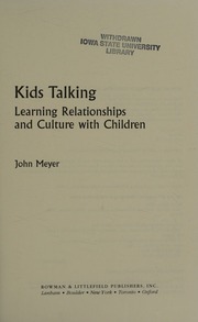 Kids Talking Learning Relationships And Culture With Children Meyer
