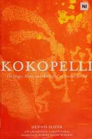 Kokopelli The Magic Mirth And Mischief Of An Ancient Symbol Slifer