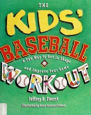 The Kids Baseball Workout A Fun Way To Get In Shape And Improve Your Game Fuerst