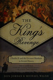 The Kings Revenge Charles Ii And The Greatest Manhunt In British History First Pegasus Books Hardcover Edition Jordan