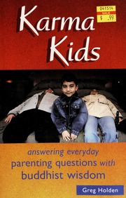 Karma Kids Answering Everyday Parenting Questions With Buddhist Wisdom Holden
