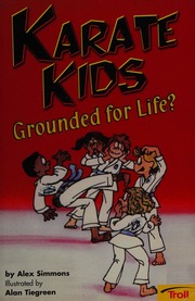 Karate Kids Grounded For Life Simmons Alex Tiegreen Alan Illustrator Demasco