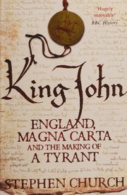 King John England Magna Carta And The Making Of A Tyrant Church