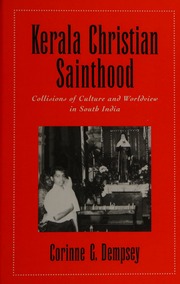 Kerala Christian Sainthood Collisions Of Culture And Worldview In South India Dempsey