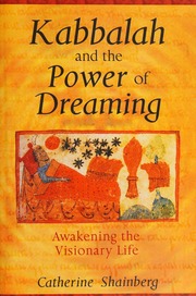 Kabbalah And The Power Of Dreaming Awakening The Visionary Life Shainberg