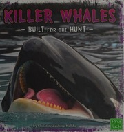 Killer Whales Built For The Hunt Zuchorawalske Christine Author