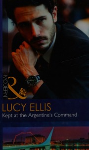 Kept At The Argentines Command Cby Lucy Ellis Ellis Lucy Author