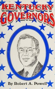 Kentucky Governors 17922000 Portraits Of Kentuckys Chief Executive From 1792 Up To And Including The Election Of 1999 Powell