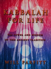 Kabbalah For Life The Power And Wisdom Of This Ancient Tradition Parfitt