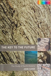 The Key To The Future The Study Of Earth History Cater John