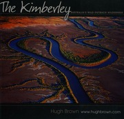 The Kimberley Australias Wild Outback Wilderness Brown Hugh