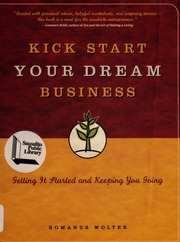Kick Start Your Dream Business Getting It Started And Keeping You Going Wolter