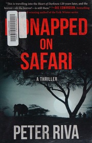 Kidnapped On Safari A Thriller Riva Peter 1950 Author