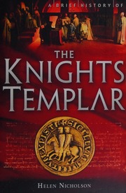 The Knights Templar A Brief History Of The Warrior Order Updated Ed Nicholson