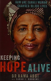 Keeping Hope Alive One Woman 90000 Lives Changed 1st Ed Hawa Abdi