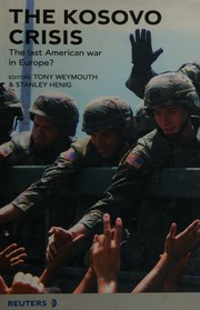 The Kosovo Crisis The Last American War In Europe 1st Edition Weymouth