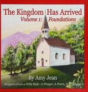 Kingdom Has Arrived Volume 1 Foundations Amy Jean Amy Jean Eric Savage