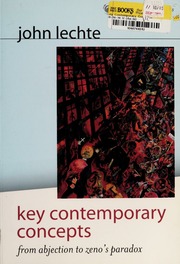 Key Contemporary Concepts From Abjection To Zenos Paradox Lechte